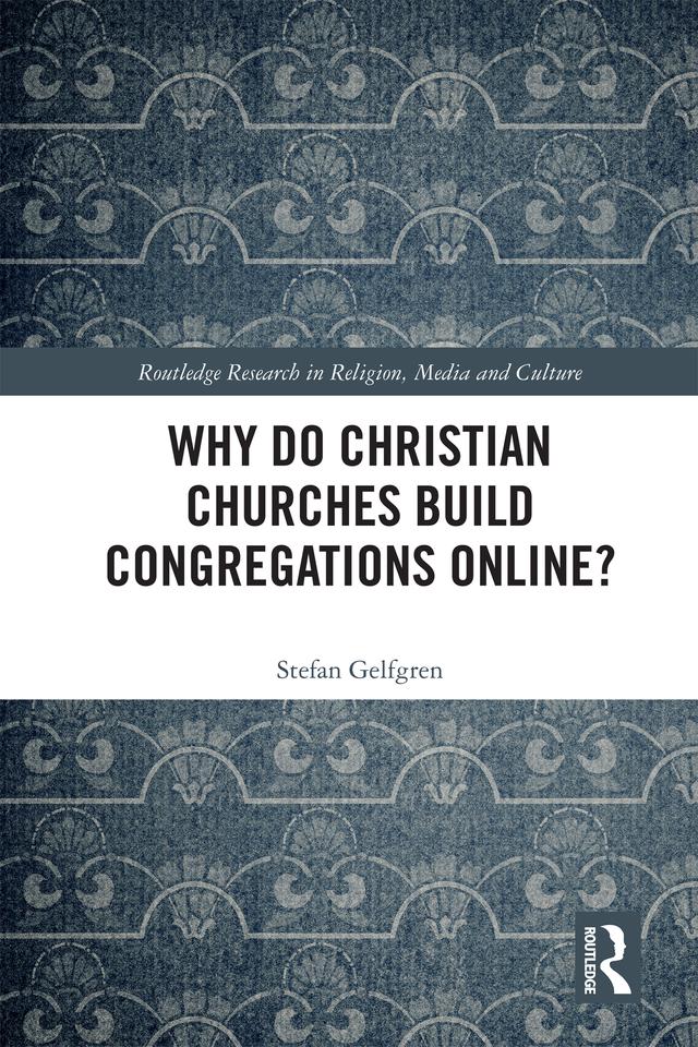 Why Do Christian Churches Build Congregations Online? by Stefan Gelfgren