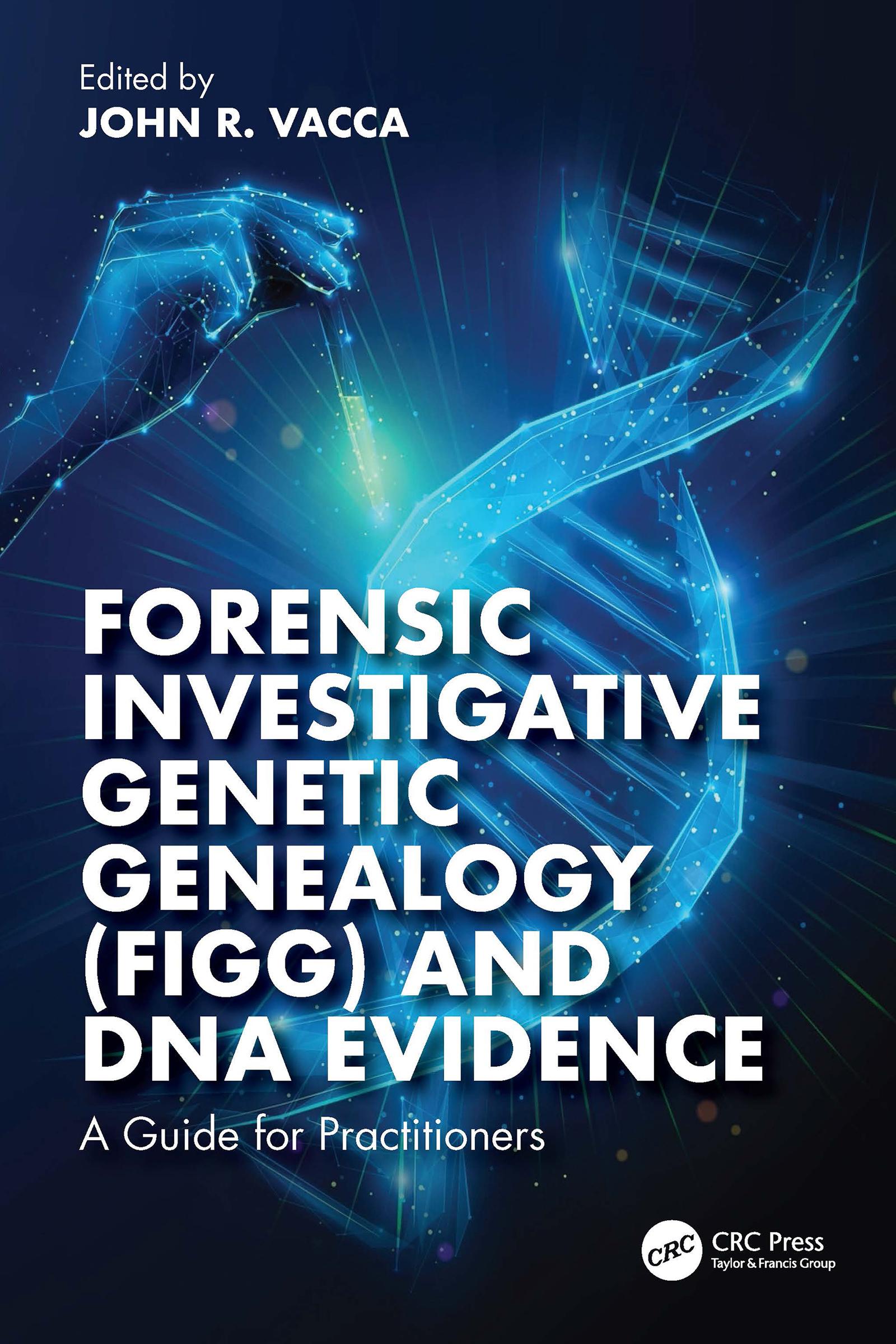 Forensic Investigative Genetic Genealogy (FIGG) and DNA Evidence