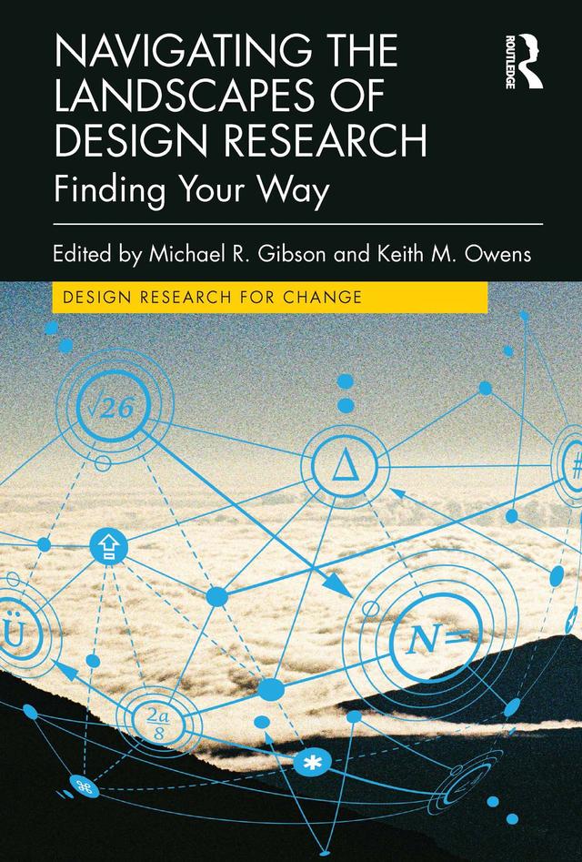 Navigating the Landscapes of Design Research by Keith M. Owens, Michael R. Gibson