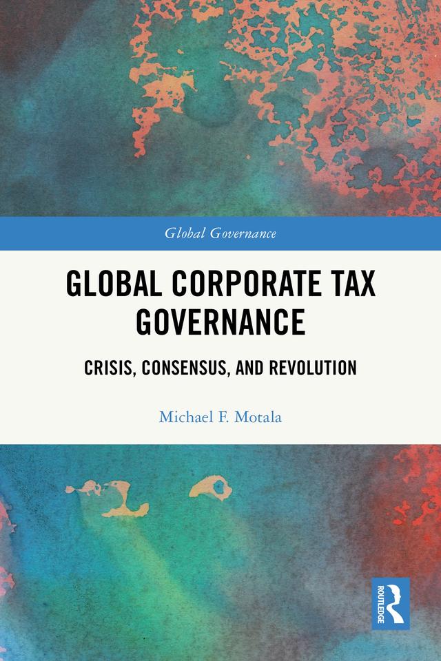 Global Corporate Tax Governance by Michael F. Motala