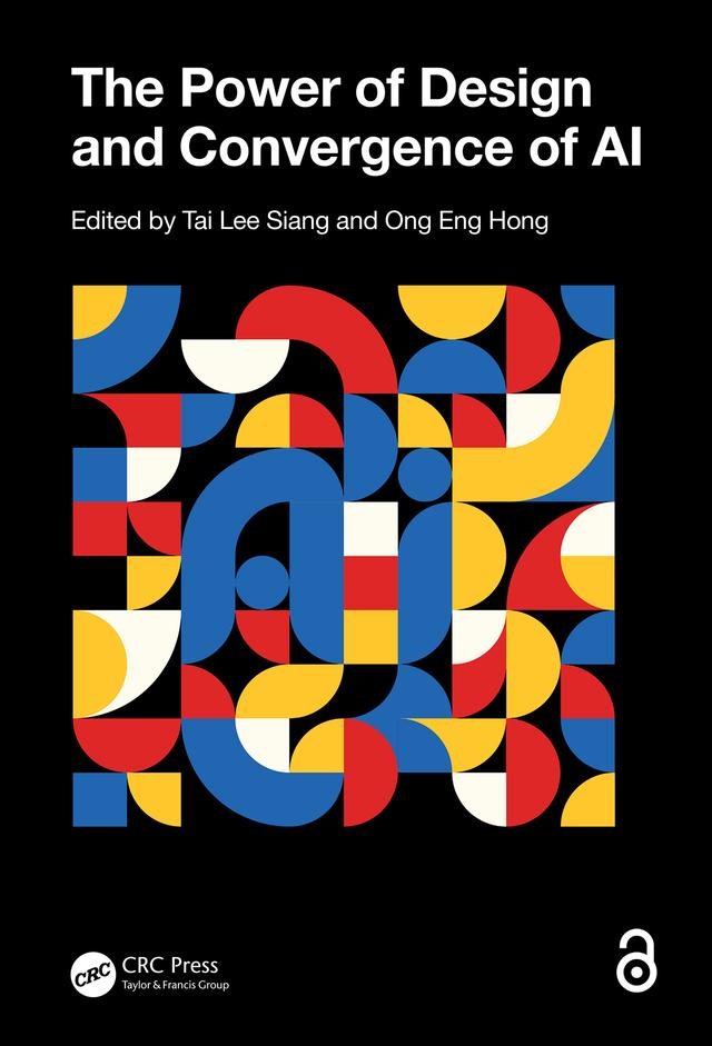 The Power of Design and Convergence of AI by Ong Eng Hong, Tai Lee Siang