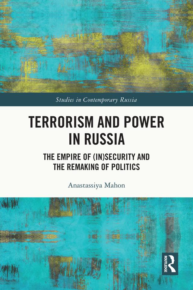 Terrorism and Power in Russia by Anastassiya Mahon