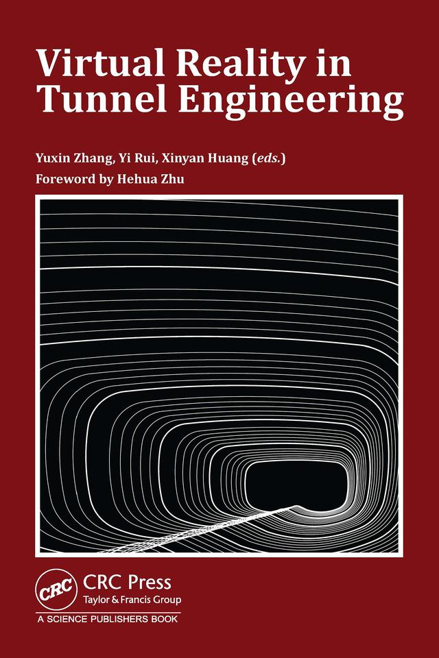 Virtual Reality in Tunnel Engineering by Xinyan Huang, Yi Rui, Yuxin Zhang