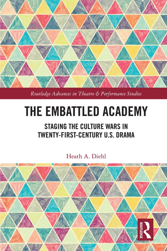 The Embattled Academy by Heath A. Diehl
