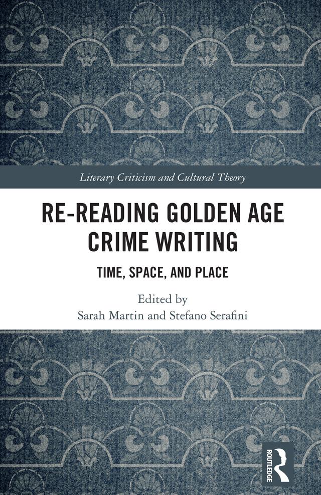 Re-Reading Golden Age Crime Writing by Sarah Martin, Stefano Serafini