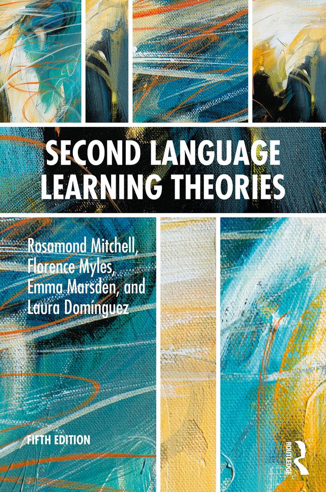 Second Language Learning Theories by Emma Marsden, Florence Myles, Laura Domínguez, Rosamond Mitchell