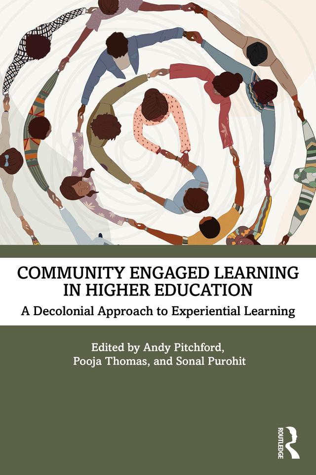 Community Engaged Learning in Higher Education by Andy Pitchford, Pooja Thomas, Sonal Purohit