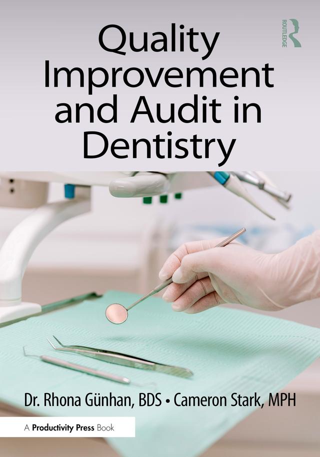 Quality Improvement and Audit in Dentistry by Cameron Stark, Rhona Günhan