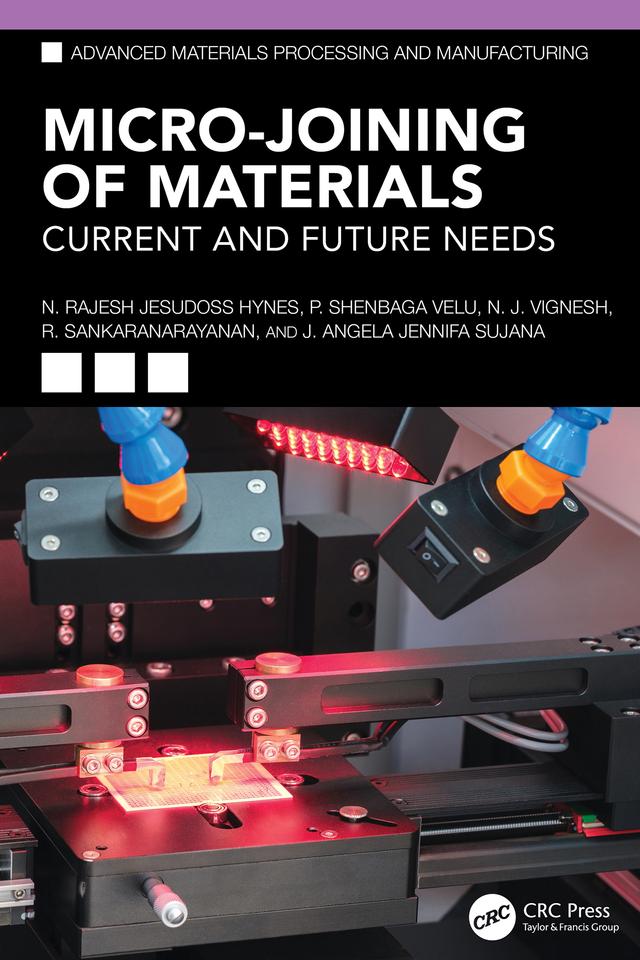 Micro-Joining of Materials by J. Angela Jennifa Sujana, N.J. Vignesh, N.Rajesh Jesudoss Hynes, P. Shenbaga Velu, R. Sankaranarayanan