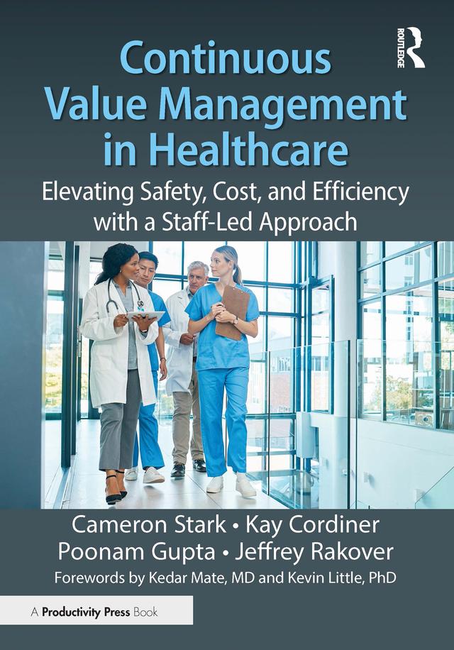Continuous Value Management in Healthcare by Cameron Stark, Jeffrey Rakover, Kay Cordiner, Poonam Gupta