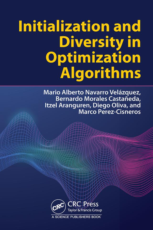 Initialization and Diversity in Optimization Algorithms by Bernardo Morales-Castañeda, Diego Oliva, Marco Antonio Perez Cisneros, Mario A. Navarro Velázquez