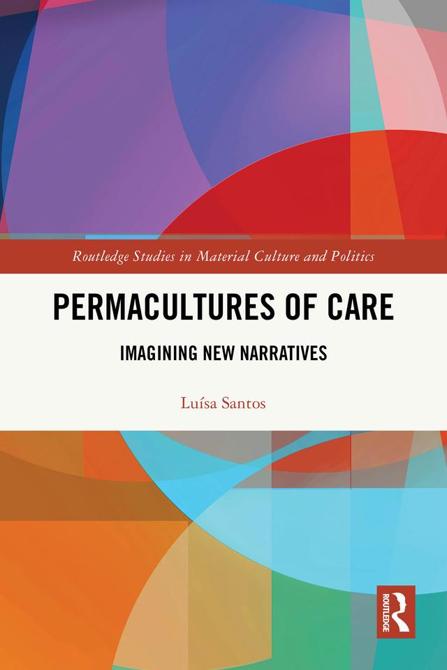 Permacultures of Care by Luísa Santos
