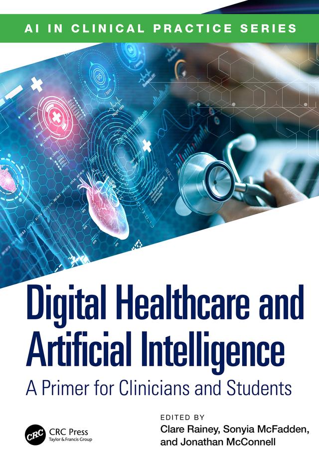 Digital Healthcare and Artificial Intelligence by Clare Rainey, Jonathan McConnell, Sonyia McFadden