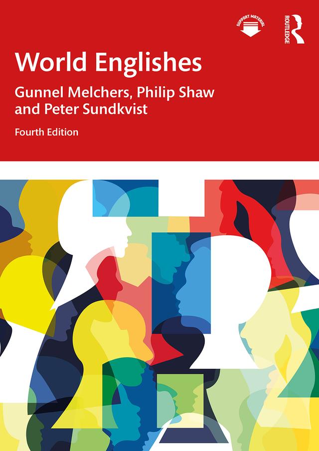 World Englishes by Gunnel Melchers, Peter Sundkvist, Philip Shaw
