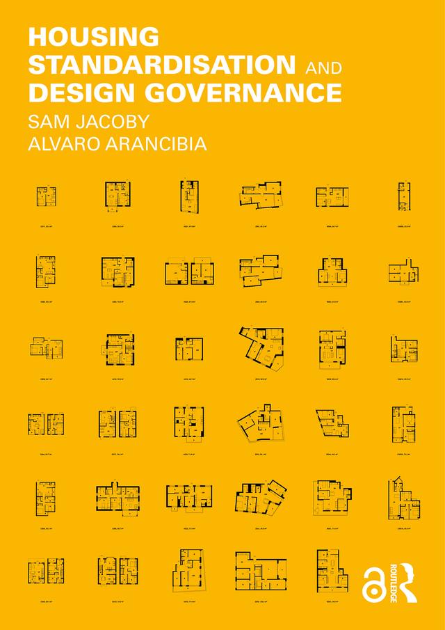 Housing Standardisation and Design Governance by Alvaro Arancibia, Sam Jacoby