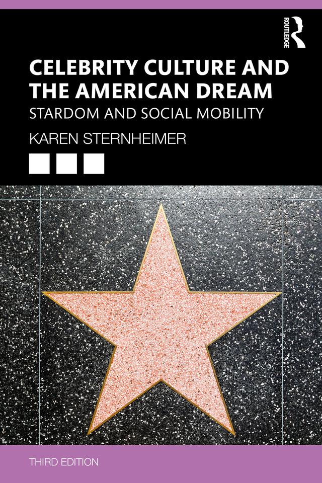 Celebrity Culture and the American Dream by Karen Sternheimer