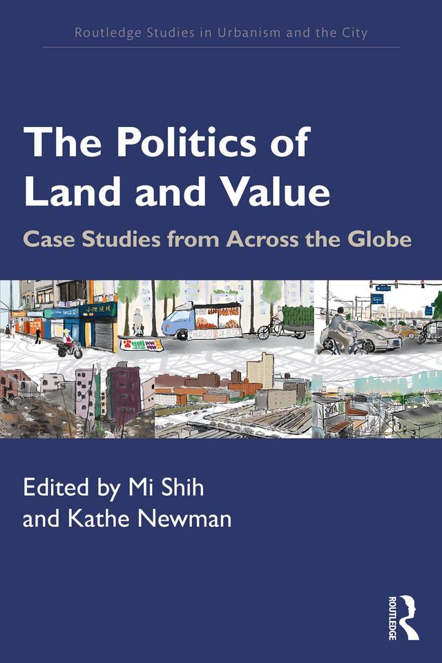 The Politics of Land and Value by Kathe Newman, Mi Shih
