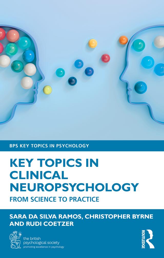 Key Topics in Clinical Neuropsychology by Christopher Byrne, Rudi Coetzer, Sara Da Silva Ramos