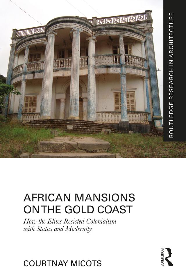 African Mansions on the Gold Coast by Courtnay Micots
