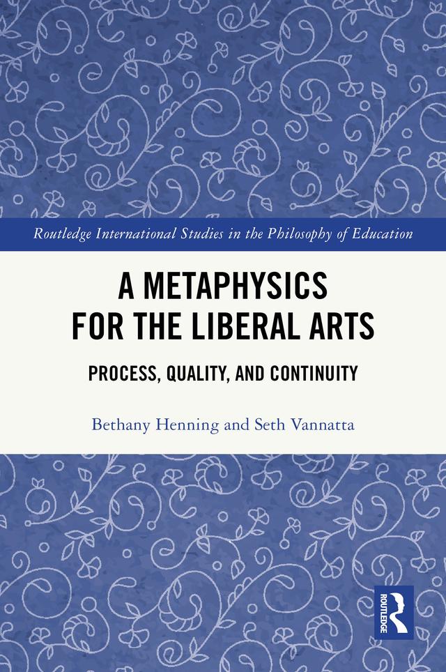 A Metaphysics for the Liberal Arts by Bethany Henning, Seth Vannatta