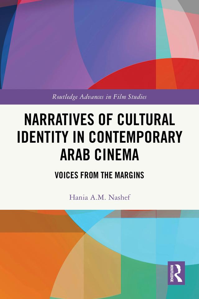 Narratives of Cultural Identity in Contemporary Arab Cinema by Hania A.M. Nashef