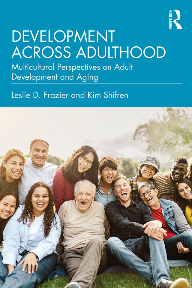 Development Across Adulthood by Kim Shifren, Leslie D. Frazier