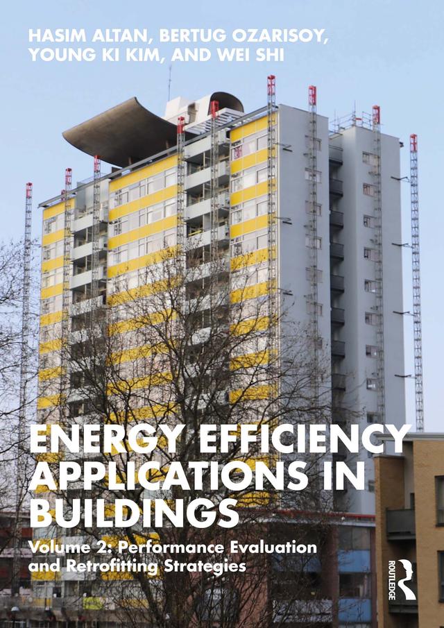 Energy Efficiency Applications in Buildings by Bertug Ozarisoy, Hasim Altan, Wei Shi, Young Ki Kim