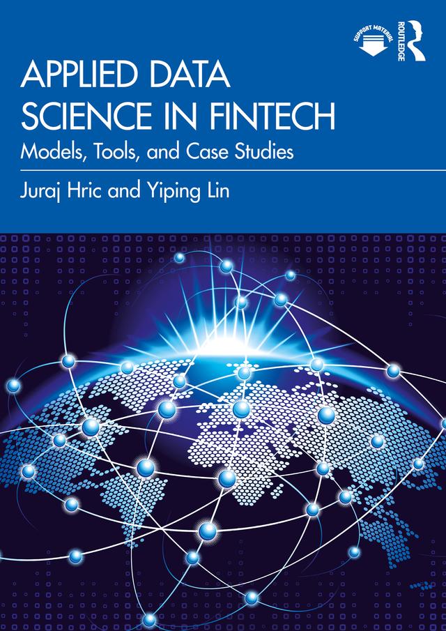 Applied Data Science in FinTech by Juraj Hric, Yiping Lin