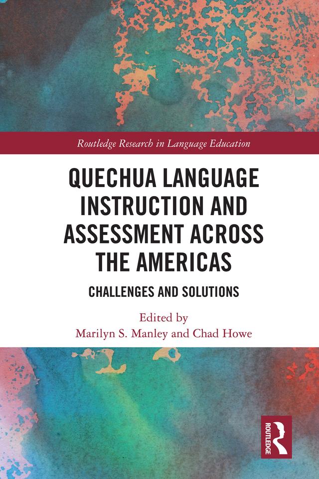 Quechua Language Instruction and Assessment Across the Americas by Chad Howe, Marilyn S. Manley