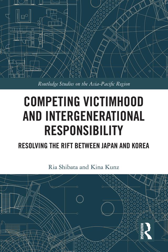 Competing Victimhood and Intergenerational Responsibility by Kina Kunz, Ria Shibata
