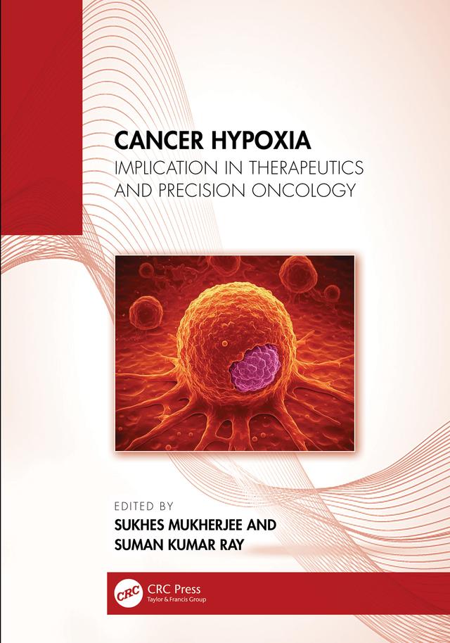 Cancer Hypoxia by Sukhes Mukherjee, Suman Kumar Ray
