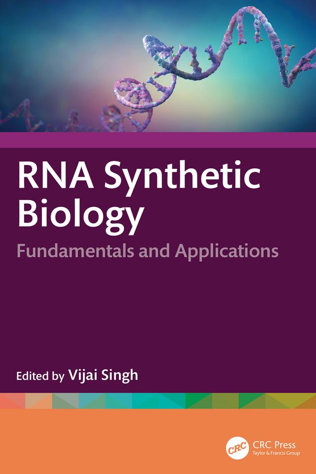 RNA Synthetic Biology by Vijai Singh