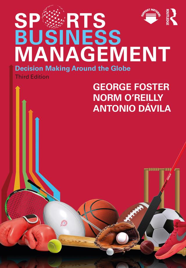 Sports Business Management by Antonio Dávila, George Foster, Norm O'Reilly