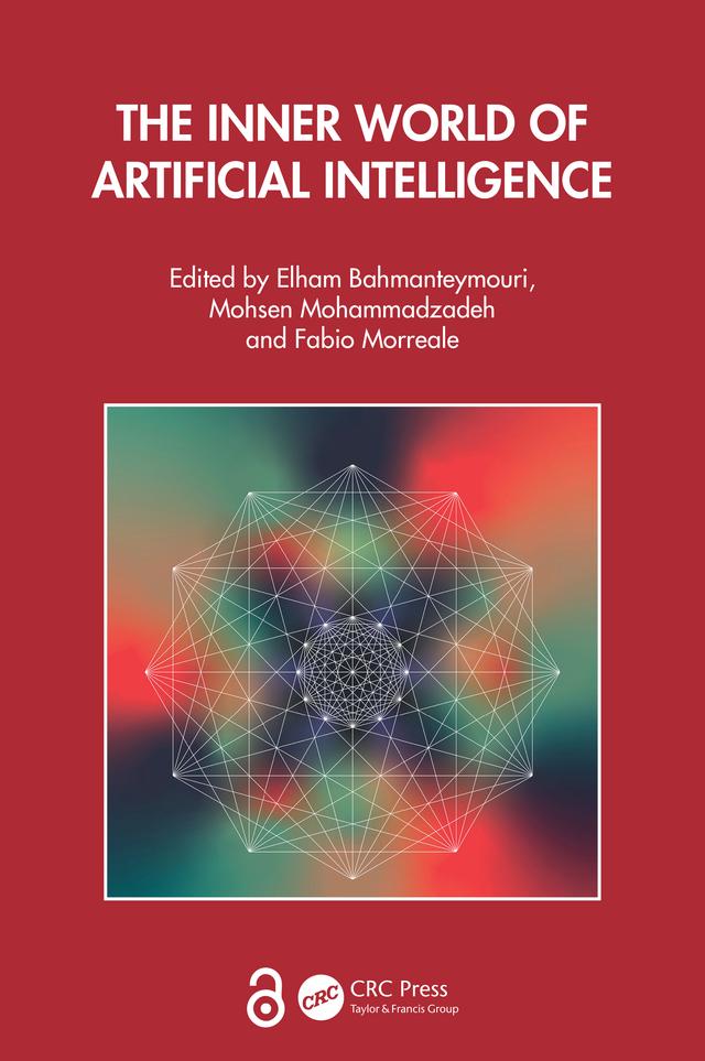The Inner World of Artificial Intelligence by Elham Bahmanteymouri, Fabio Morreale, Mohsen Mohammadzadeh