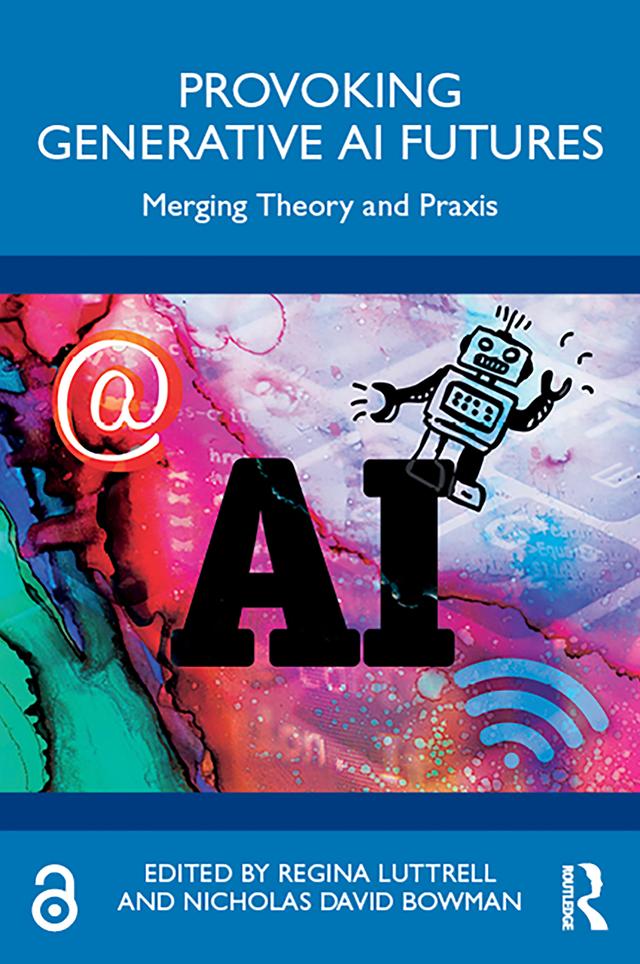 Provoking Generative AI Futures by Nicholas David Bowman, Regina Luttrell
