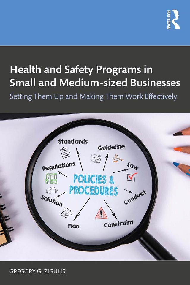 Health and Safety Programs in Small and Medium-sized Businesses by Gregory G. Zigulis