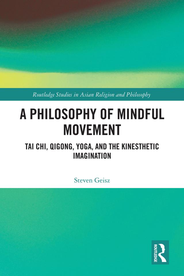 A Philosophy of Mindful Movement by Steven Geisz
