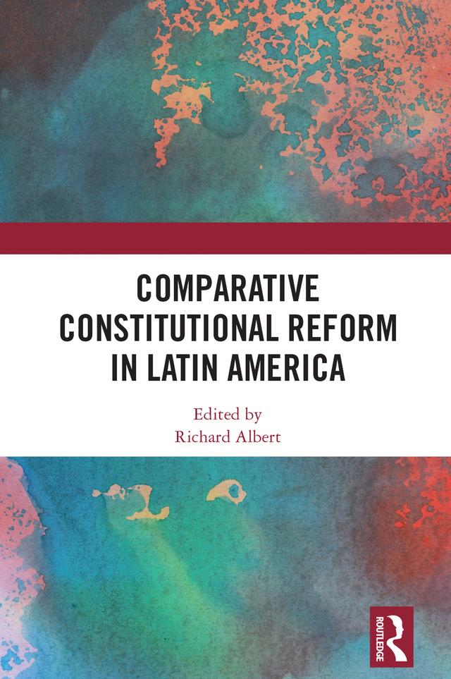Comparative Constitutional Reform in Latin America by Richard Albert