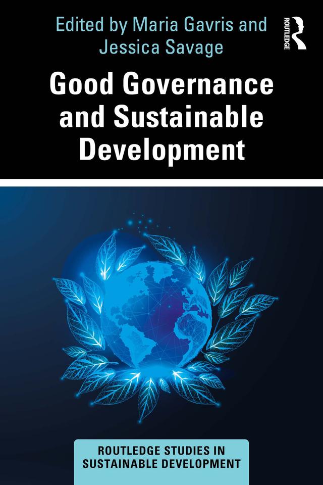 Good Governance and Sustainable Development by Jessica Savage, Maria Gavris