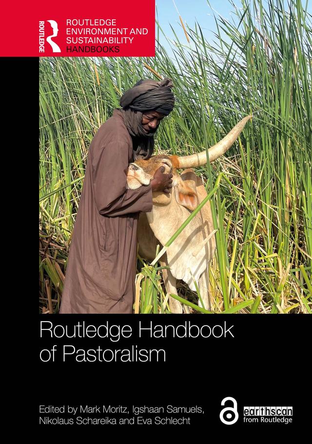 Routledge Handbook of Pastoralism by Eva Schlecht, Igshaan Samuels, Mark Moritz, Nikolaus Schareika
