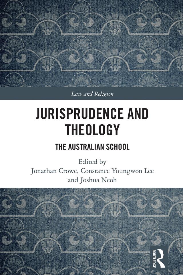 Jurisprudence and Theology by Constance Youngwon Lee, Jonathan Crowe, Joshua Neoh