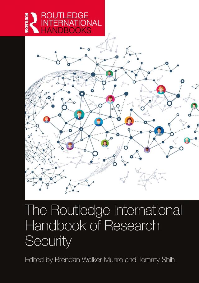 The Routledge International Handbook of Research Security by Brendan Walker-Munro, Tommy Shih