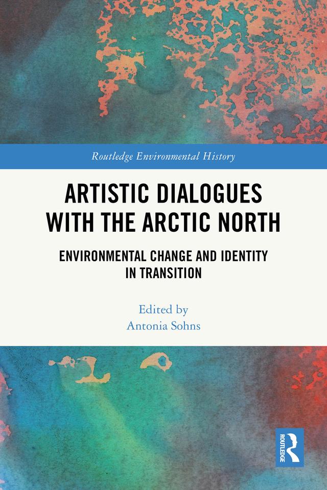Artistic Dialogues with the Arctic North by Antonia Sohns