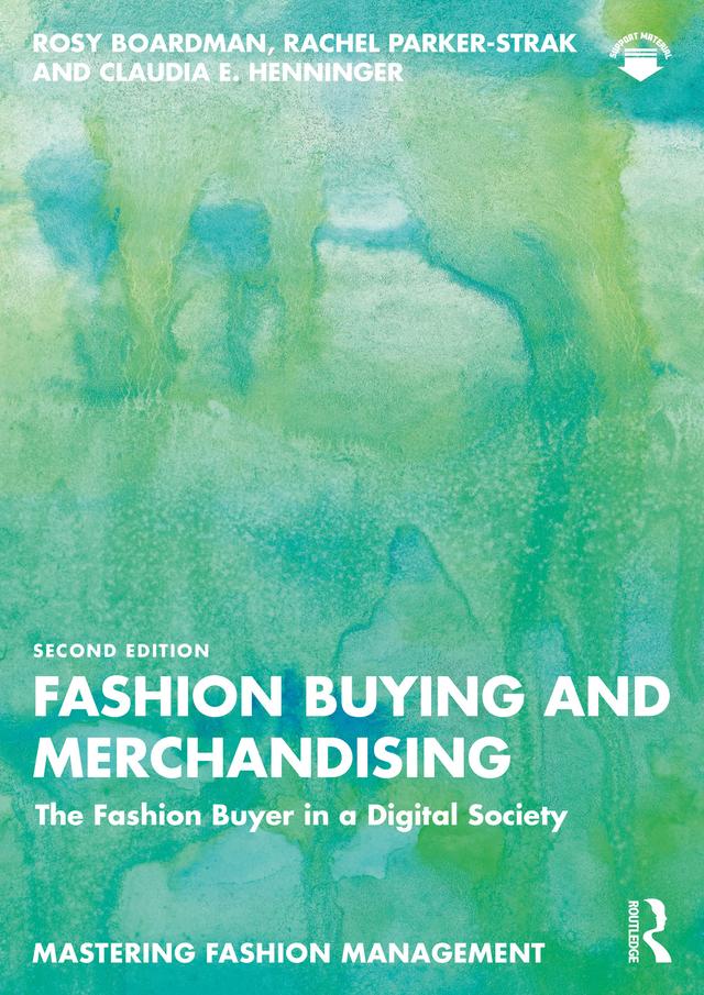 Fashion Buying and Merchandising by Claudia E. Henninger, Rachel Parker-Strak, Rosy Boardman