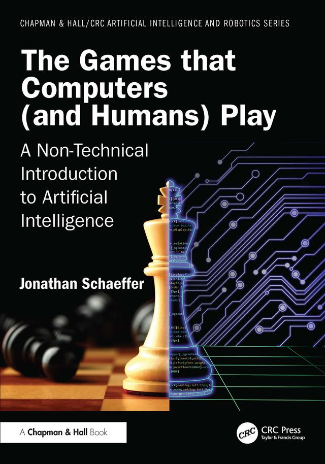 The Games that Computers (and Humans) Play by Jonathan Schaeffer