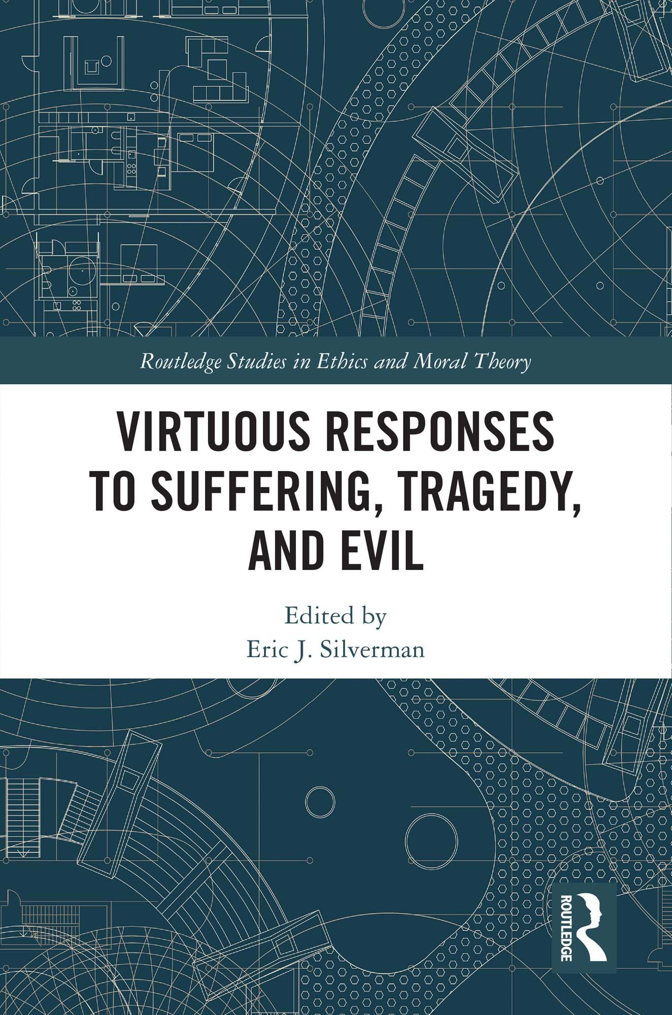 Virtuous Responses to Suffering, Tragedy, and Evil