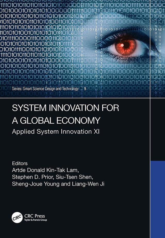 System Innovation for a Global Economy by Artde Donald Kin-Tak Lam, Liang-Wen Ji, Sheng-Joue Young, Siu-Tsen Shen, Stephen D. Prior