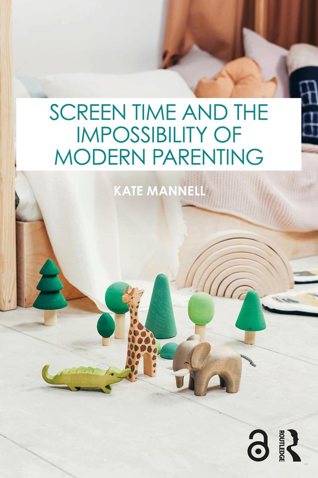 Screen Time and the Impossibility of Modern Parenting by Kate Mannell