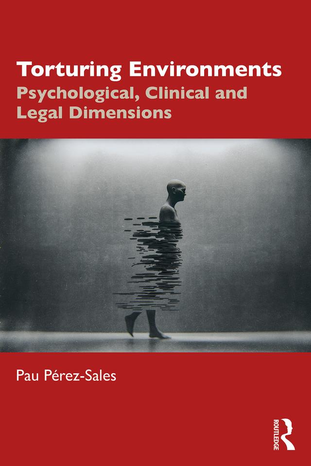 Torturing Environments by Pau Pérez-Sales