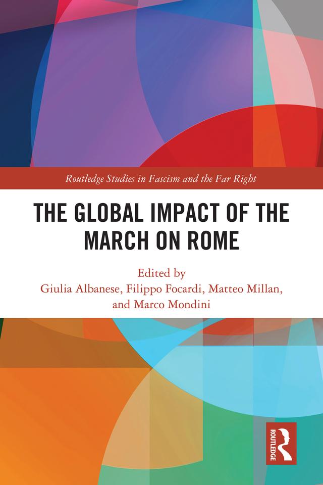 The Global Impact of the March on Rome by Filippo Focardi, Giulia Albanese, Marco Mondini, Matteo Millan
